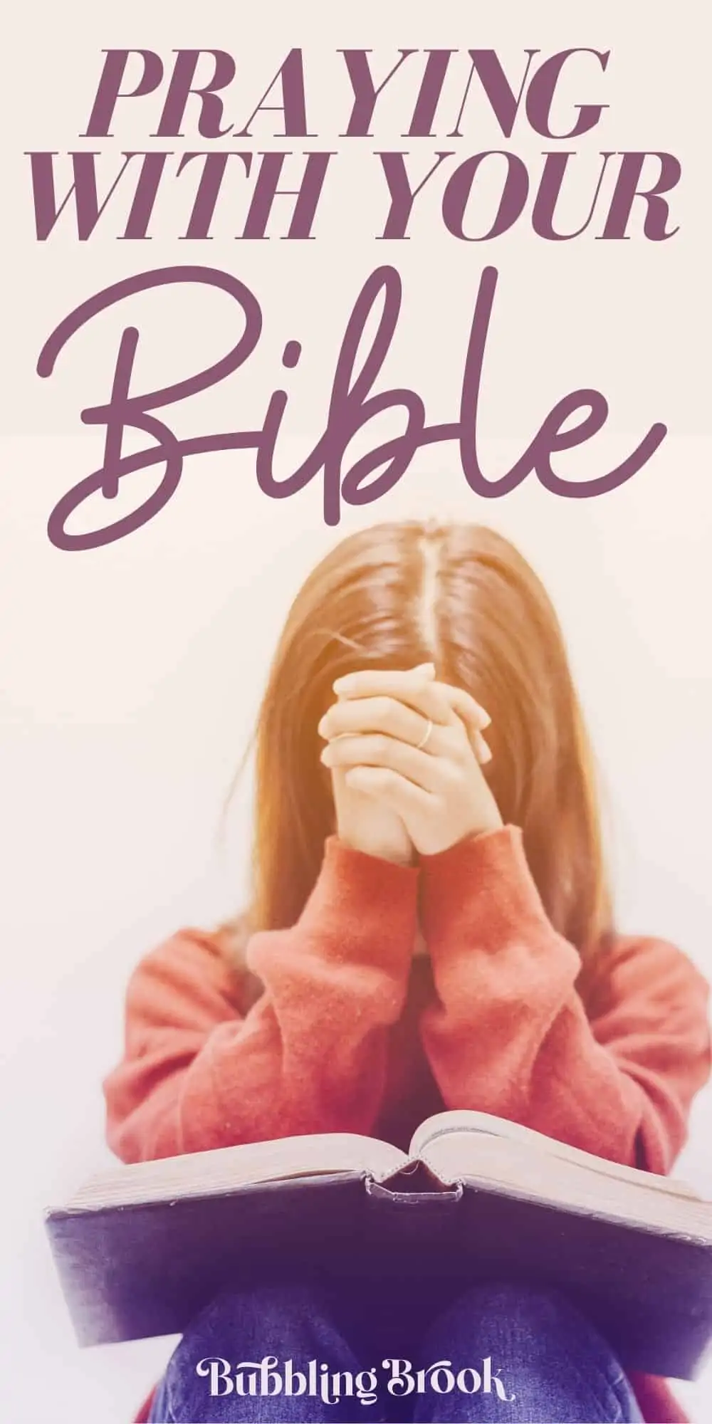 Praying with the Bible- How to Pray Using God’s Word